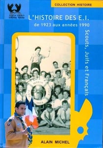 L'histoire des e.i. de 1923 aux années 1990 - scouts, juifs et français