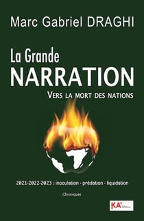 La grande narration vers la mort des nations : 2021-2022-2023 - inoculation, prédation, liquidation