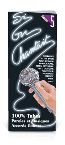 Si on chantait Tome 5 - 100% tubes, paroles et musiques, accords guitare