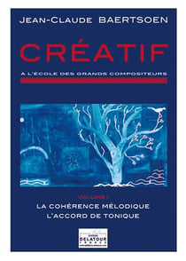 CREATIF A l'école des grands compositeurs Volume 1