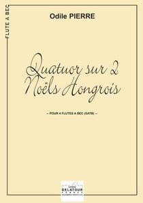 Quatuor sur 2 Noëls Hongrois pour 4 flûtes à  bec