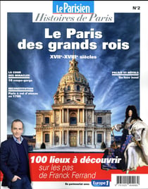 Le Paris des grands rois, XVIIe-XVIIIe siècles - 1000 lieux à découvrir sur les pas de Franck Ferrand