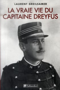 La vraie vie du capitaine Dreyfus