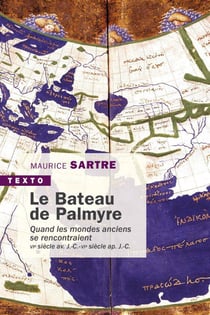 Le bateau de Palmyre : quand les mondes anciens se rencontraient - VIe siècle av. J-C-VIe siècle après J.-C.