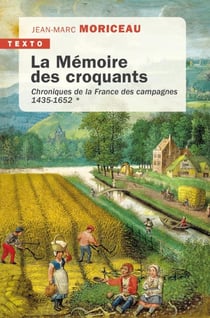 La mémoire des croquants Tome 1 : chroniques de la France des campagnes, 1435-1652