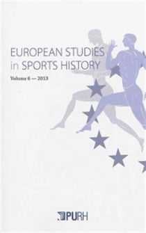European studies in sports history Tome 6 (2013)