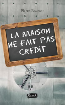 La maison de fait pas crédit