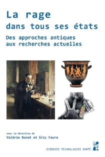 La rage dans tous ses états - des approches antiques aux recherches actuelles
