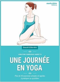 Une journée en yoga - plus de 50 exercices simples et rapides à pratiquer au quotidien