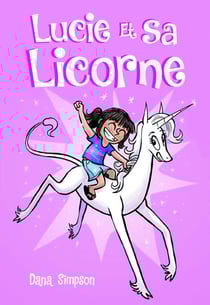 Lucie et sa licorne Tome 1 : Lucie et sa licorne