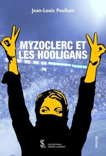 Myzoclerc et les hooligans