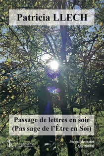 PASSAGE DE LETTRES EN SOIE PAS SAGE DE L’ETRE EN SOI