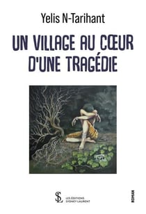 Un village au coeur d une tragedie