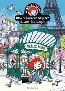 Agata Crispy détective - Mes premières énigmes à tous les étages Tome 6 : Enquêtes à Paris