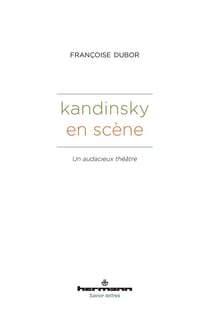 Kandinsky en scène : Un audacieux théâtre