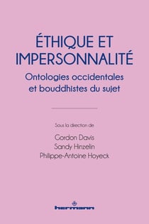 Éthique et impersonnalité : Ontologies occidentales et bouddhistes du sujet