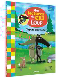 Mes lectures du CP avec Loup : Mes lectures du CE1 avec loup : Dispute entre amis