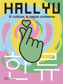 Hallyu : K-culture, la vague coréenne