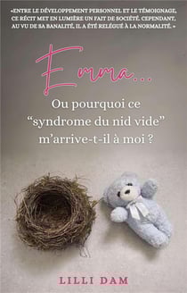 Emma... Ou pourquoi ce syndrome du nid vide m'arrive-t-il à moi ?
