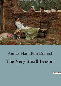 The Very Small Person : Exploring Childhood and Identity in Early 20th Century America
