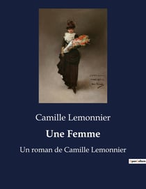Une Femme : Une exploration poétique de l'amour et de la présence féminine