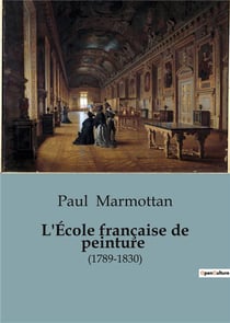 L'École française de peinture : (1789-1830)