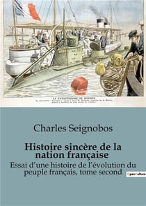 Histoire sincère de la nation française : Les secrets de l'évolution d'une nation
