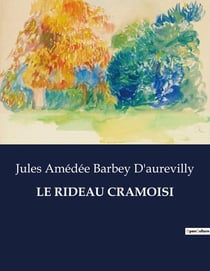 LE RIDEAU CRAMOISI : Une rencontre inoubliable: le mystère du rideau cramoisi