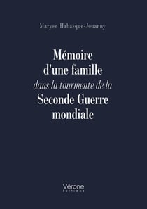 Mémoire d'une famille dans la tourmente de la Seconde Guerre mondiale