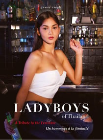 Ladyboys of thailand - un hommage à la féminité, a tribute to the feminine