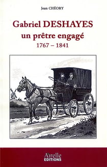 Gabriel deshayes, un prêtre engagé - 1767-1841