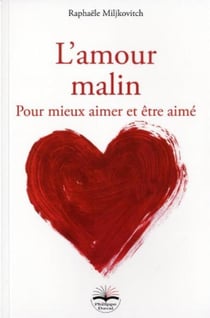 L'amour malin - pour mieux aimer et être aimé