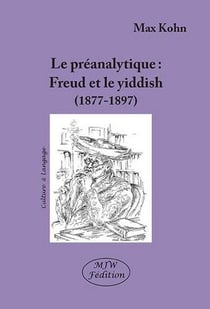 Le préanalytique : Freud et le yiddish (1877-1897)