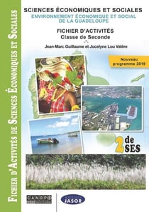 Environnement économique et social de la guadeloupe - sciences économiques et sociales , 2nde - fichier d'activité - programme 2019