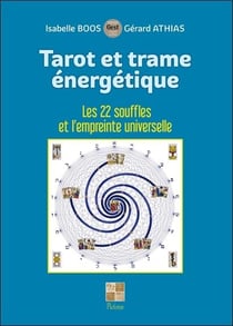 Tarot et trame énergétique : les 22 souffles et l'empreinte universelle