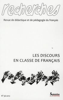 Recherches, n 56/1er semestre 2012 - les discours en classe de francais