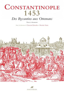 Constantinople 1453, des Byzantins aux Ottomans