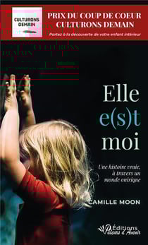 Elle e(s)t moi : Une histoire vraie à travers un monde onirique