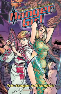 Danger Girl : tric-traque à Shanghaï