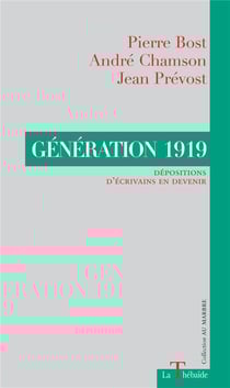 GENERATION 1919 : Dépositions d'écrivains en devenir