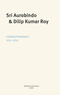 Sri Aurobindo et Dilip Kumar Roy