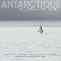 Antarctique - voyage en péninsule (4e édition)