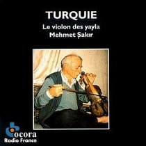Turquie - mehmet sakir - le violon des yayla