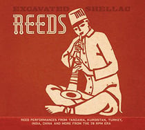 Excavated shellac : reeds