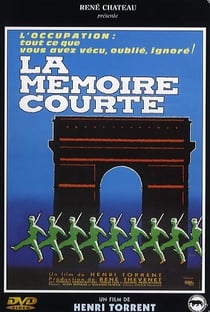 La Mémoire Courte 1940-1944