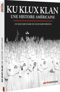 Ku Klux Klan : Une histoire américaine