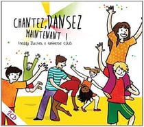 Chantez, dansez maintenant