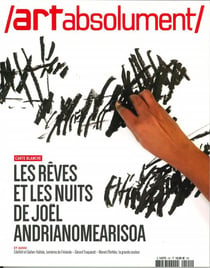 Revue Art Absolument n.101 : les rêves et les nuits de Joel Andrianomearisoa