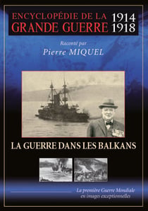 Encyclopédie de la grande guerre 1914-1918 : La guerre dans les Balkans