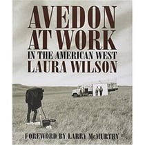 Richard Avedon At Work In the American West /anglais